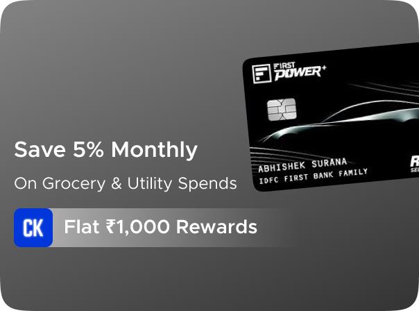 IDFC First Power Plus Credit Card: Upto Rs.1000 CashKaro Rewards on Card Activation